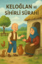 Keloğlan ve Sihirli Sürahi Keloğlan ve Sihirli Sürahi